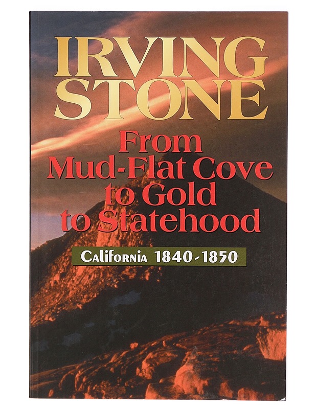 From Mud-Flat Cove to Gold to Statehood: California - Irving Stone - Tietokirjat - 10105290805 - 0