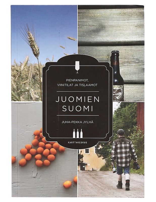 Juomien Suomi : pienpanimot, viinitilat ja tislaamot - Juha-Pekka Jylhä - Ruokakirjat - 10105291138 - 0