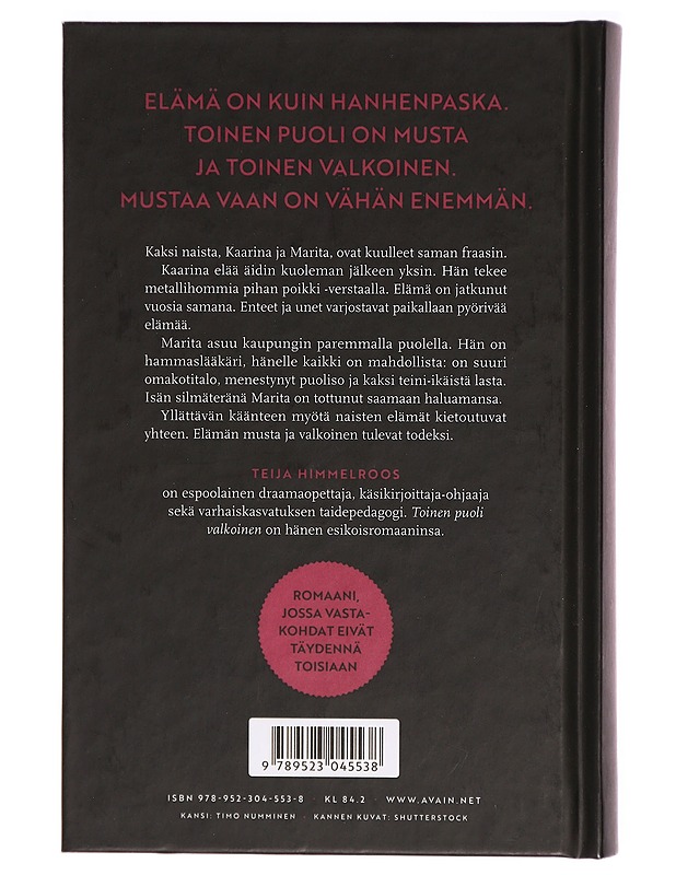 Toinen puoli valkoinen - Teija Himmelroos - Kaunokirjallisuus - 10105291438 - 1