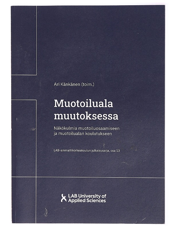 Muotoiluala muutoksessa - Ari Känkäinen - Taide- ja kulttuurikirjat - 10105291449 - 0