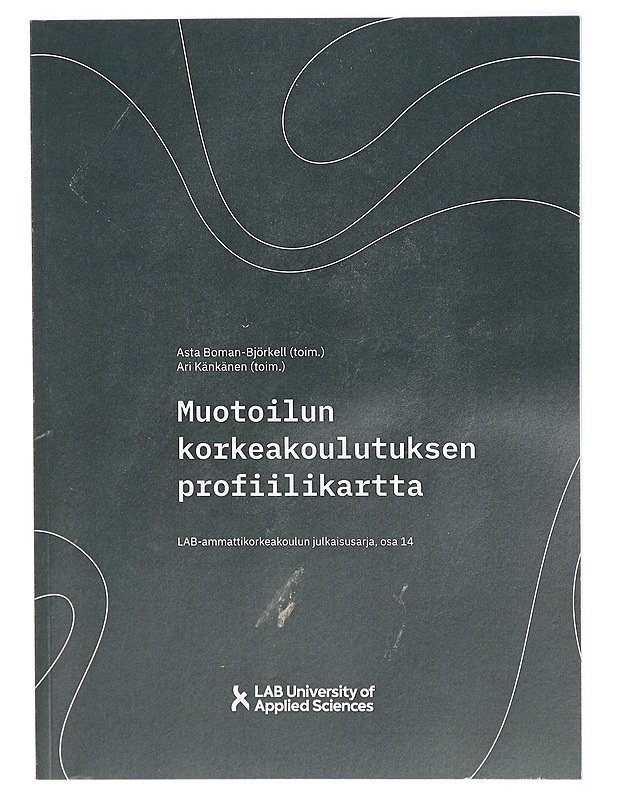 Muotoilun korkeakoulutuksen profiilikartta - Asta Boman-Björkell - Tietokirjat ja oppaat - 10105291517 - 0