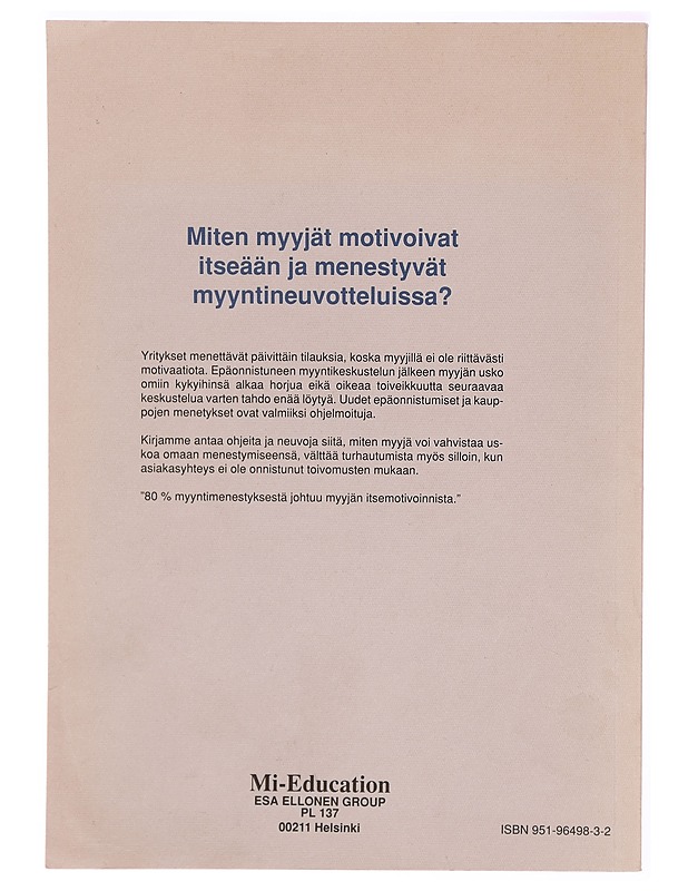Miten myyjät motivoivat itseään ja menestyvät myyntineuvotteluissa? : seitsemän motivoitumismenetelmää myyntihenkilöstölle - Hans Christian Altmann - Tietokirjat - 10105291630 - 1