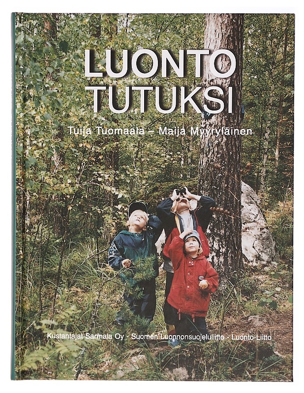 Luonto tutuksi / vinkkejä vanhemmille - Tuija Tuomaala - Tietokirjat ja oppaat - 10105291701 - 0
