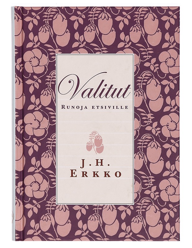 Valitut : runoja etsiville - J. H. Erkko - Runot ja näytelmät - 10105292078 - 0