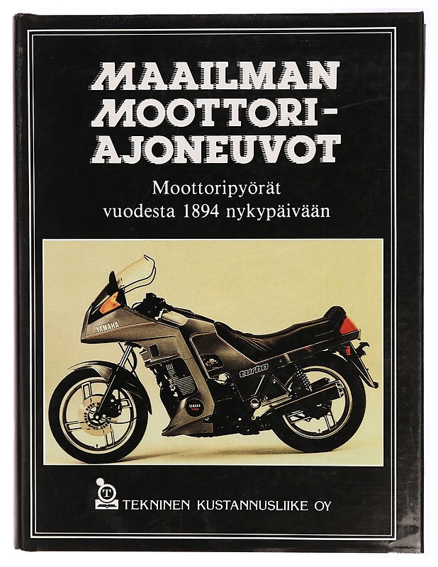 Moottoripyörät vuodesta 1894 nykypäivään : maailman moottoriajoneuvot - Tietokirjat ja oppaat - 10105292111 - 0