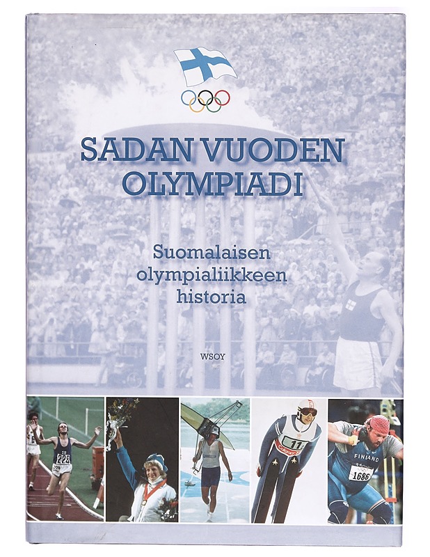 Sadan vuoden olympiadi : suomalaisen olympialiikkeen historia - Kenth Sjöblom - Tietokirjat ja oppaat - 10105292120 - 0