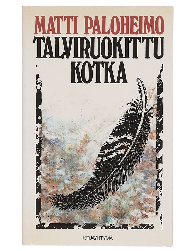 Talviruokittu kotka - Matti Paloheimo - Runot ja näytelmät - 10105292224 - 0
