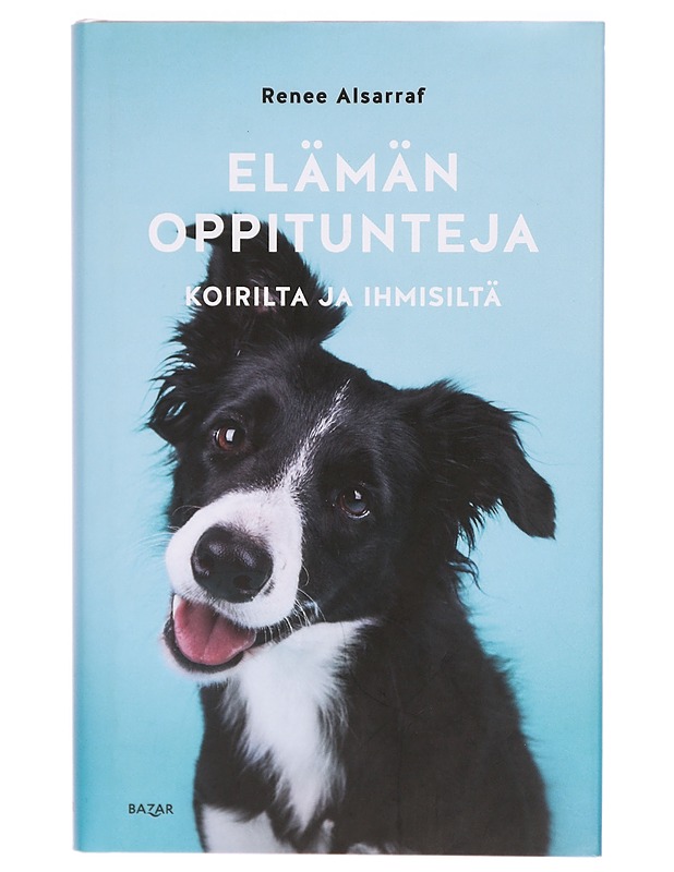 Elämän oppitunteja koirilta ja ihmisiltä - Renee Alsarraf - Tietokirjat - 10105292595 - 0