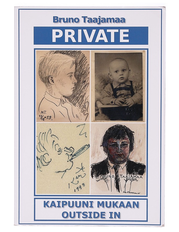 Private : kaipuuni mukaan outside in - Bruno Taajamaa - Elämäkerrat ja muistelmat - 10105292743 - 0