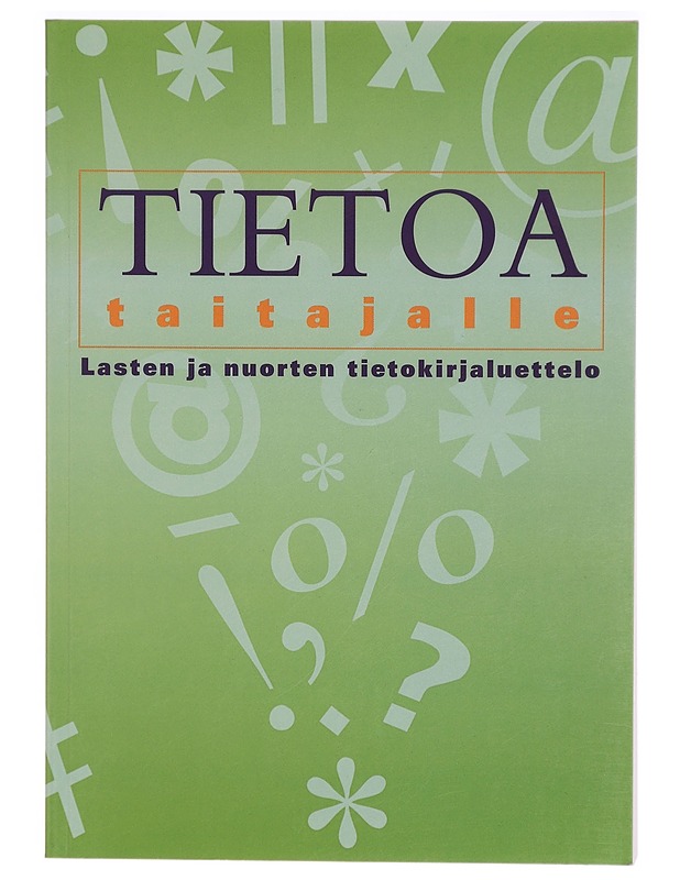 Tietoa taitajalle : lasten ja nuorten tietokirjaluettelo - Marjo Hänninen - Tietokirjat ja oppaat - 10105292904 - 0