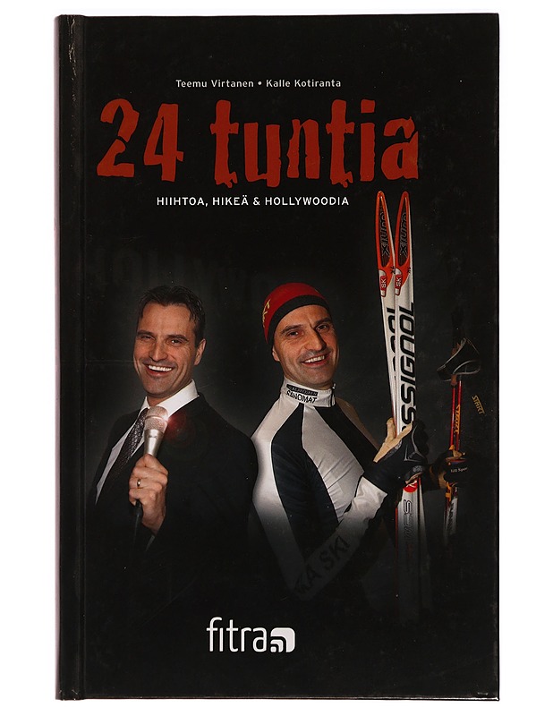 24 tuntia : hiihtoa, hikeä & Hollywoodia - Virtanen, Teemu - Elämäkerrat ja muistelmat - 10105292907 - 0