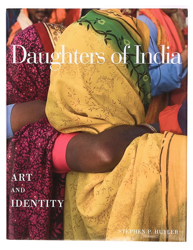 Daughters of India: Art and Identity - Stephen P. Huyler - Tietokirjat - 10105292943 - 0