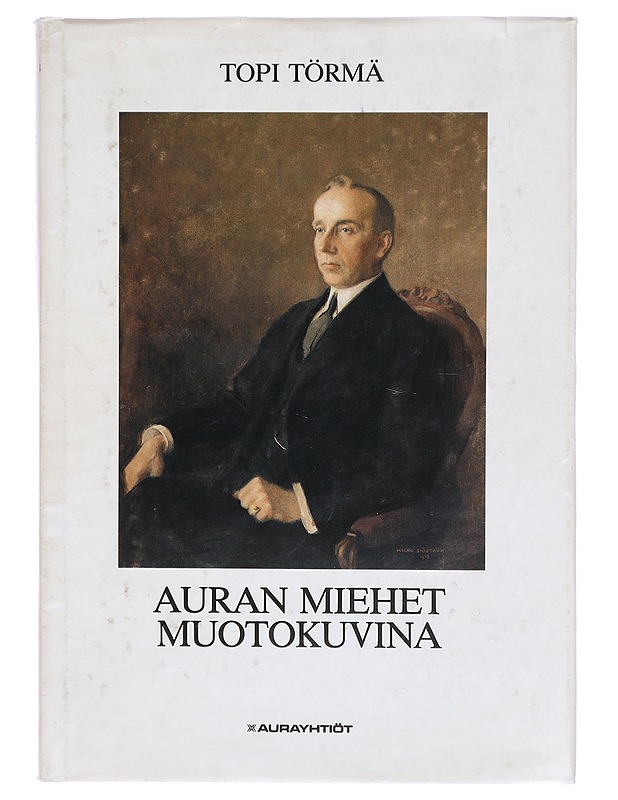 Auran miehet muotokuvina - Topi Törmä - Elämäkerrat ja muistelmat - 10105293249 - 0