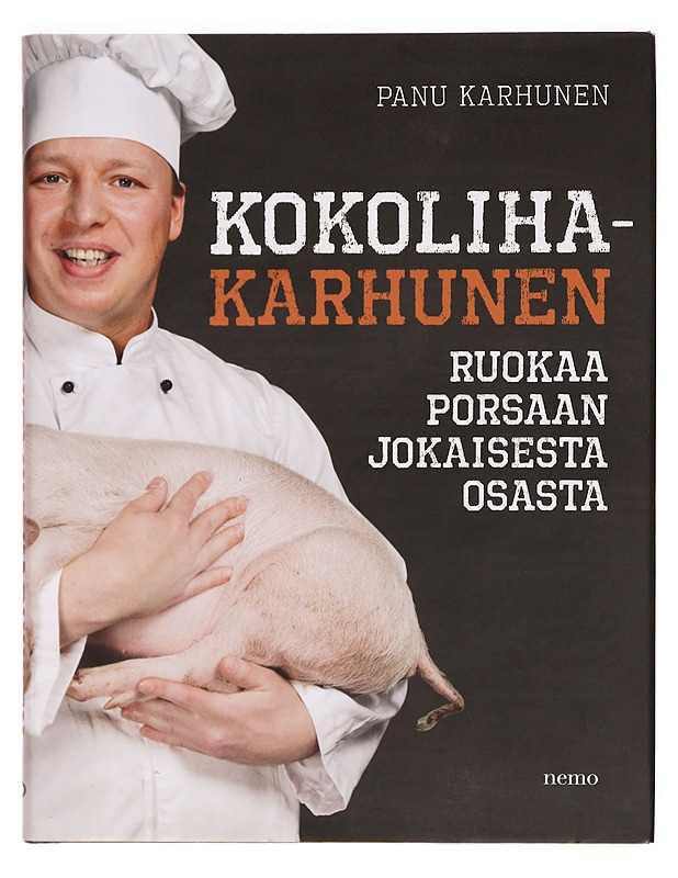 Kokoliha-Karhunen : ruokaa porsaan jokaisesta osasta - Panu Karhunen - Ruokakirjat - 10105293366 - 0