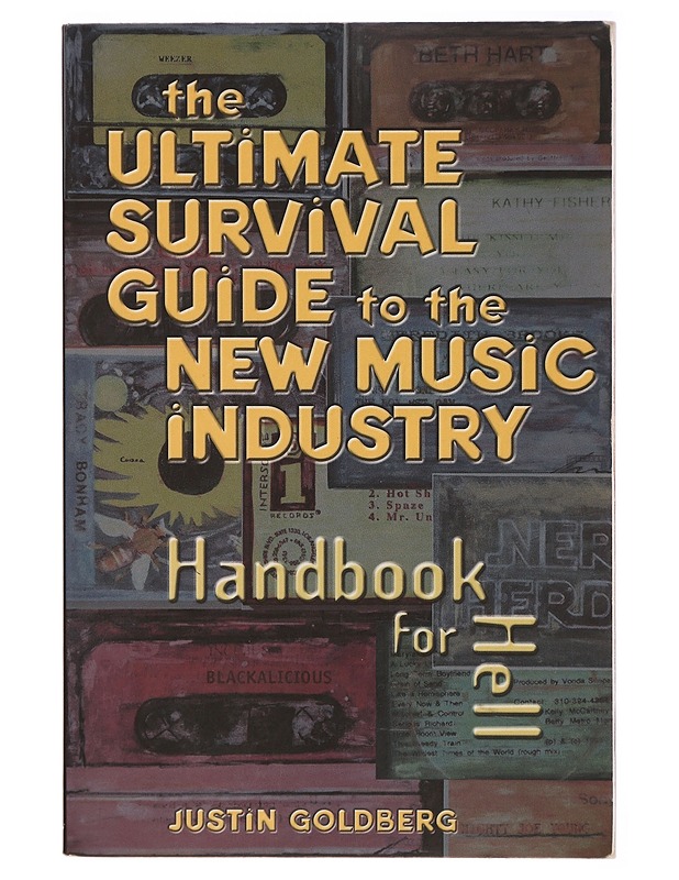 The ultimate survival guide to the new music industry : handbook for hell - Justin Goldberg - Musiikki- ja elokuvakirjat - 10105293690 - 0