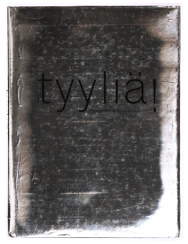 Tyyliä! : pukeutumis- ja tapaopas miehelle - Per Nilsson - Tietokirjat ja oppaat - 10105293707 - 0