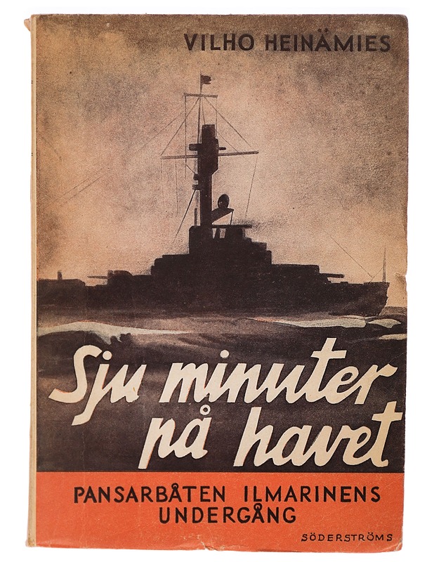 Sju minuter på havet : pansarbåten Ilmarinens undergång - Vilho Heinämies - Historiakirjat - 10105293946 - 0