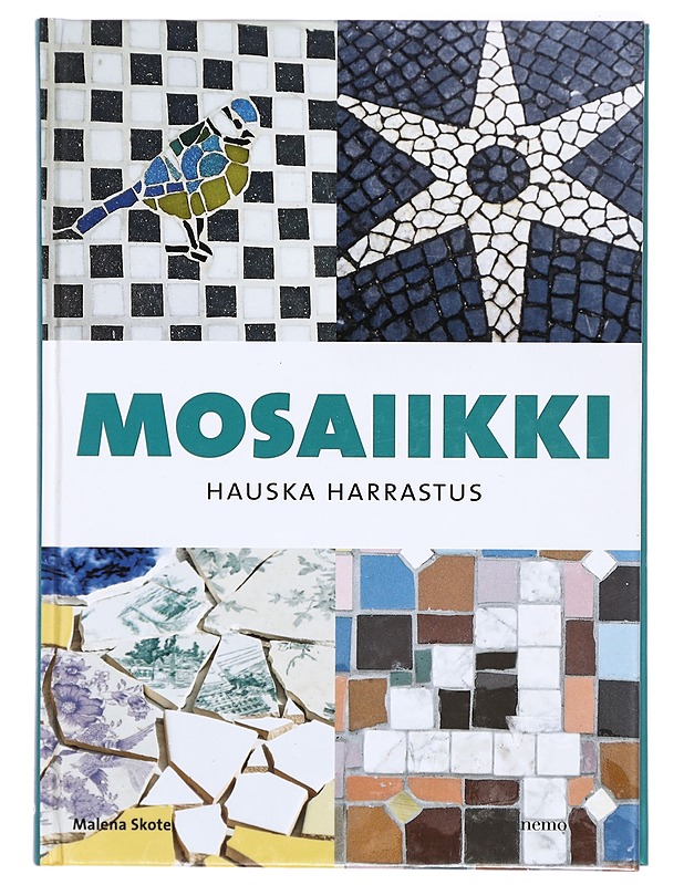 Mosaiikki : hauska harrastus - Skote, Malena - Harrastekirjat - 10105294007 - 0