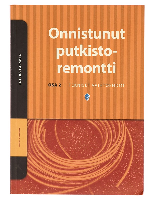 Onnistunut putkistoremontti. Osa 2 : Tekniset vaihtoehdot - Jaakko Laksola - Tietokirjat ja oppaat - 10105294006 - 0