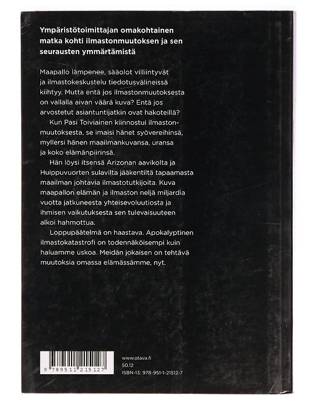Ilmastonmuutos. Nyt. : muistiinpanoja maailmanlopusta - Pasi Toiviainen - Tietokirjat ja oppaat - 10105294018 - 1