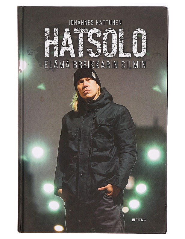 Hatsolo : elämä breikkarin silmin - Hattunen, Johannes - Elämäkerrat ja muistelmat - 10105294154 - 0