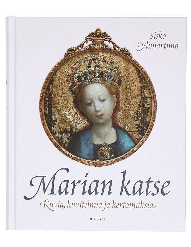 Marian katse : kuvia, kuvitelmia ja kertomuksia - Sisko Ylimartimo - Tietokirjat ja oppaat - 10105294308 - 0