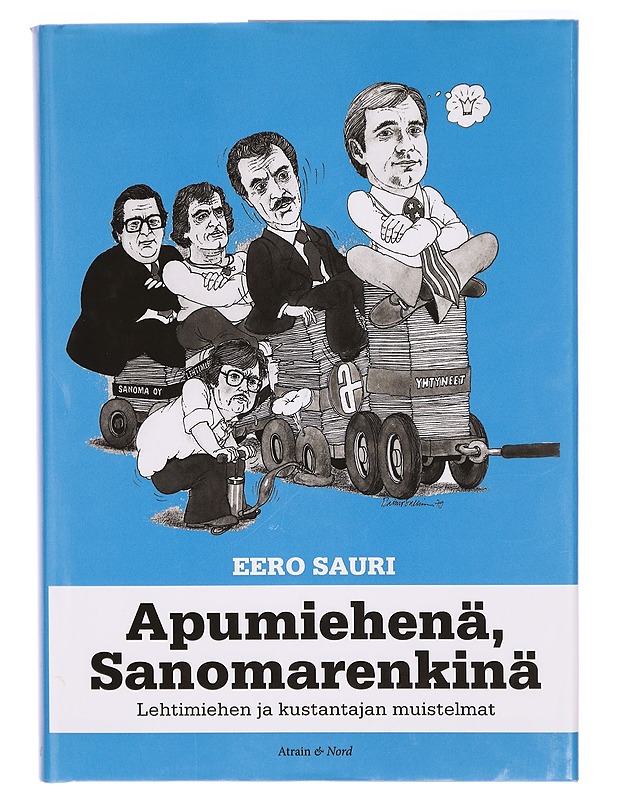 Apumiehenä, Sanomarenkinä : lehtimiehen ja kustantajan muistelmat - Eero Sauri - Elämäkerrat ja muistelmat - 10105294312 - 0