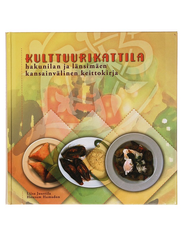 Kulttuurikattila : Hakunilan ja Länsimäen kansainvälinen keittokirja - Juustila, Liisa - Ruokakirjat - 10105294314 - 0
