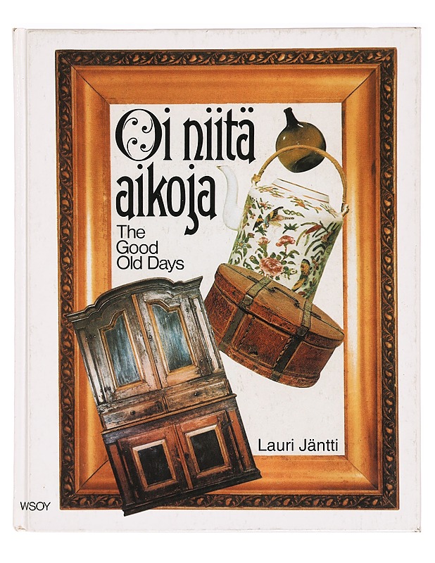 Oi niitä aikoja - Lauri Jäntti - Historiakirjat - 10105294338 - 0