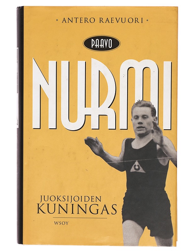Paavo Nurmi, juoksijain kuningas - Antero Raevuori - Elämäkerrat ja muistelmat - 10105294495 - 0