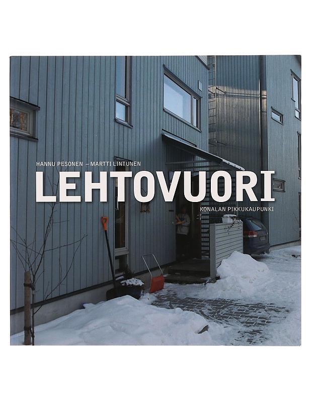 Lehtovuori: Konalan Pikkukaupunki - Hannu Pesonen - Taide- ja kulttuurikirjat - 10105294573 - 0