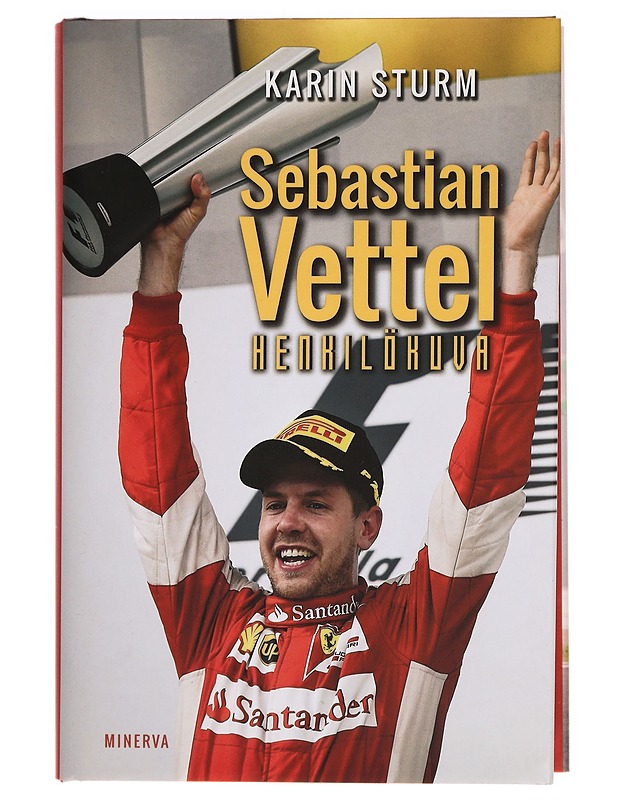 Sebastian Vettel : henkilökuva - Sturm, Karin - Elämäkerrat ja muistelmat - 10105294596 - 0