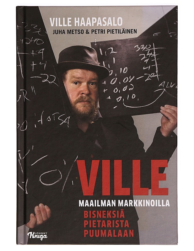 Ville maailman markkinoilla : bisneksiä Pietarista Puumalaan - Haapasalo, Ville - Elämäkerrat ja muistelmat - 10105294598 - 0