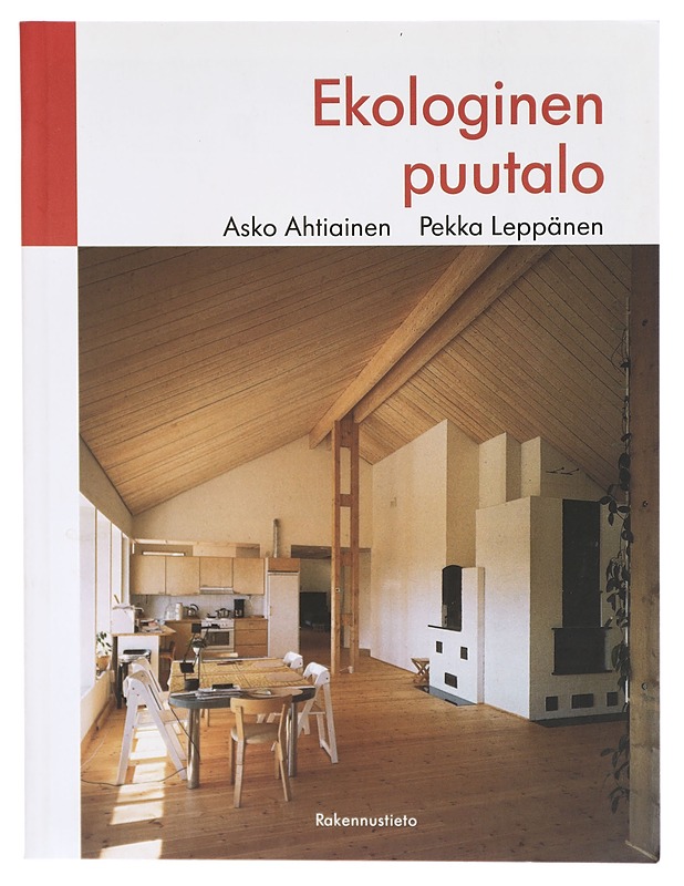 Ekologinen puutalo - Ahtiainen, Asko - Tietokirjat ja oppaat - 10105294626 - 0