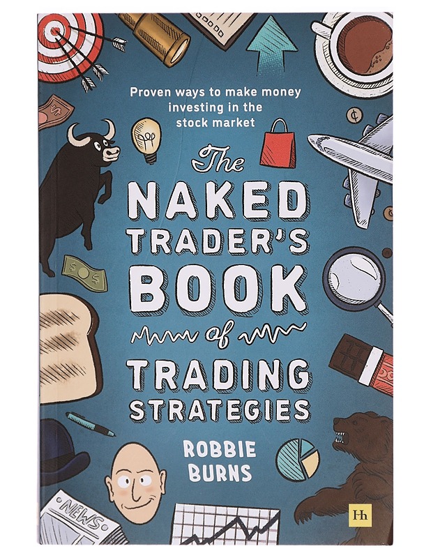 Naked Trader's Book of Trading Strategies - Robbie Burns - Tietokirjat - 10105294772 - 0