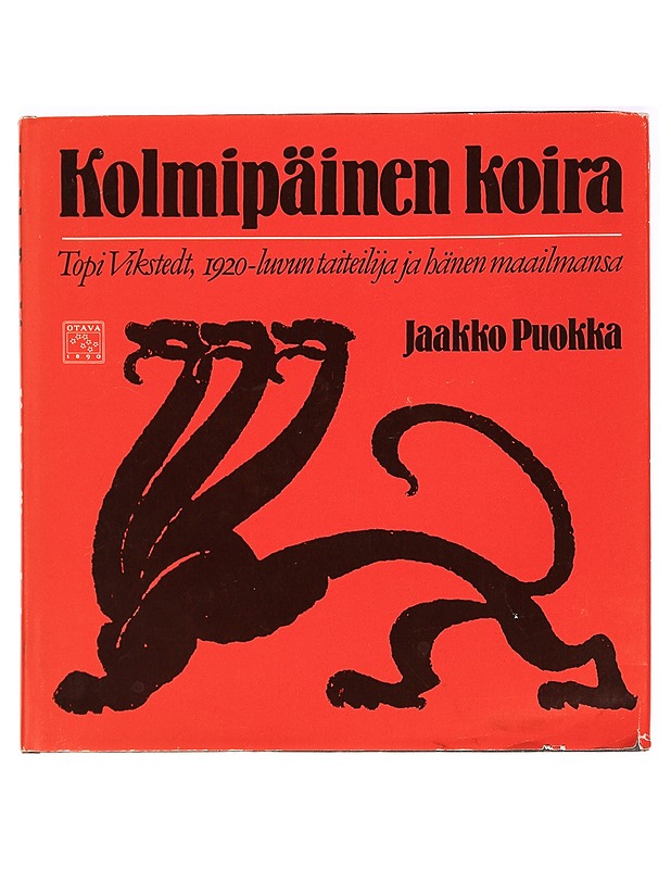 Kolmipäinen koira. Topi Vikstedt, 1920-luvun taiteilija ja hänen maailmansa - Jaakko Puokka - Elämäkerrat ja muistelmat - 10105294771 - 0