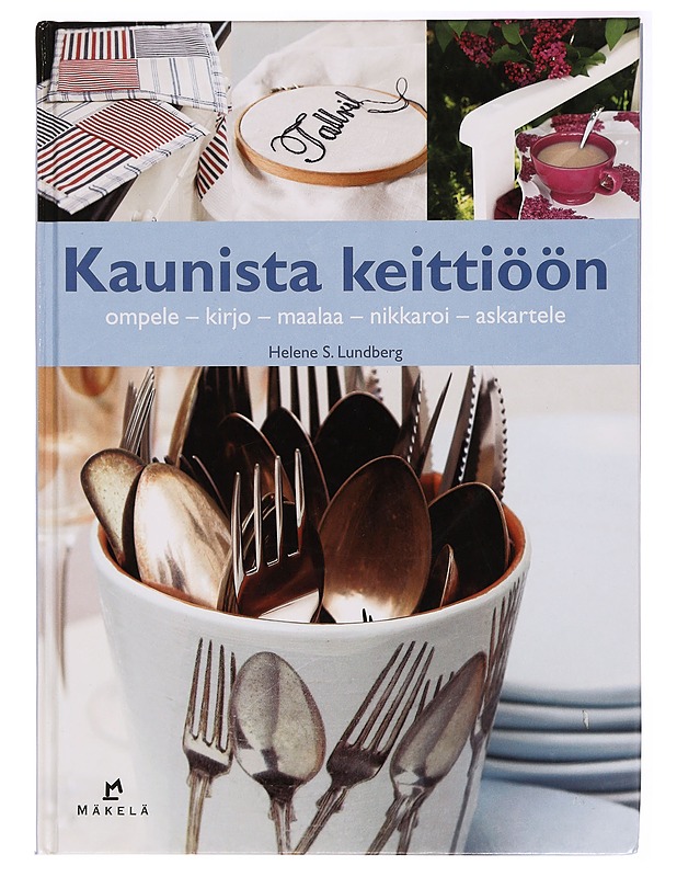 Kaunista keittiöön : keittiöaskartelua eri tekniikoilla - Helene S. Lundberg - Tietokirjat ja oppaat - 10105294850 - 0
