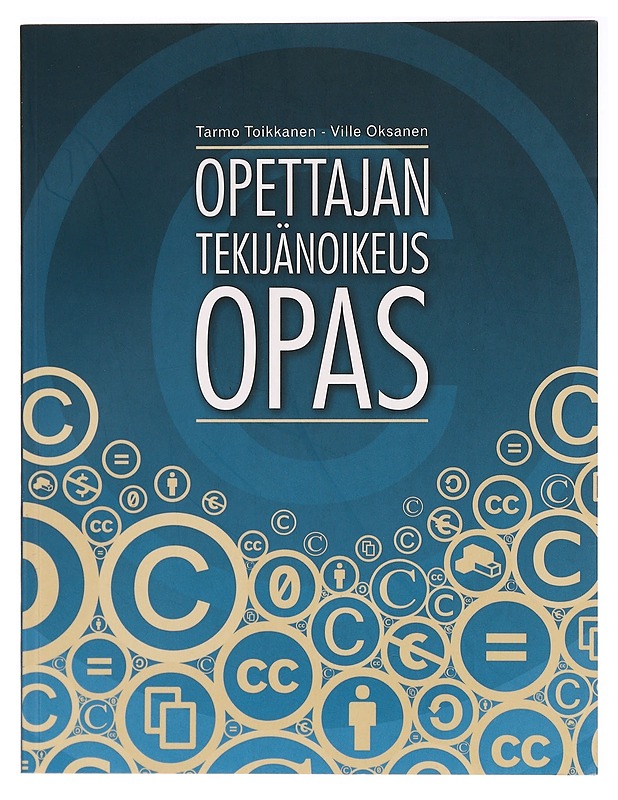 Opettajan tekijänoikeusopas - Tarmo Toikkanen - Tietokirjat ja oppaat - 10105294888 - 0