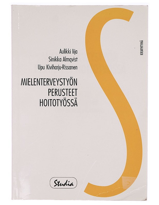Mielenterveystyön perusteet hoitotyössä - Iija, Aulikki - Tietokirjat ja oppaat - 10105295105 - 0