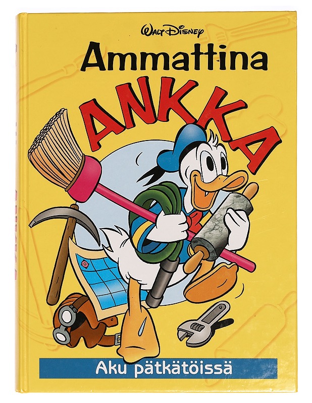 Ammattina Ankka  : Aku pätkätöissä - Paula Antila - Sarjakuvat - 10105295116 - 0