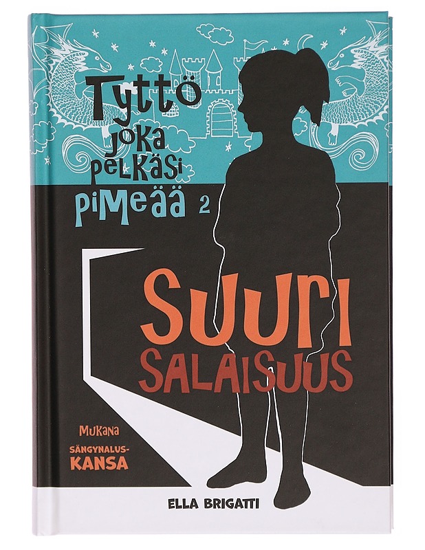 Tyttö joka pelkäsi pimeää 2 : Suuri salaisuus - Ella Brigatti - Lastenkirjat - 10105295209 - 0
