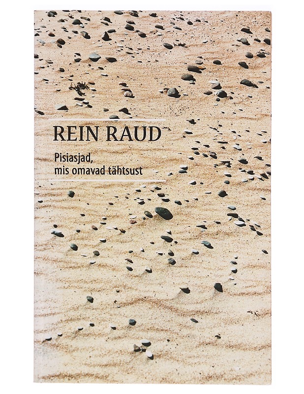 Pisiasjad, mis omavad tähtsust - Rein Raud - Kaunokirjallisuus - 10105295291 - 0