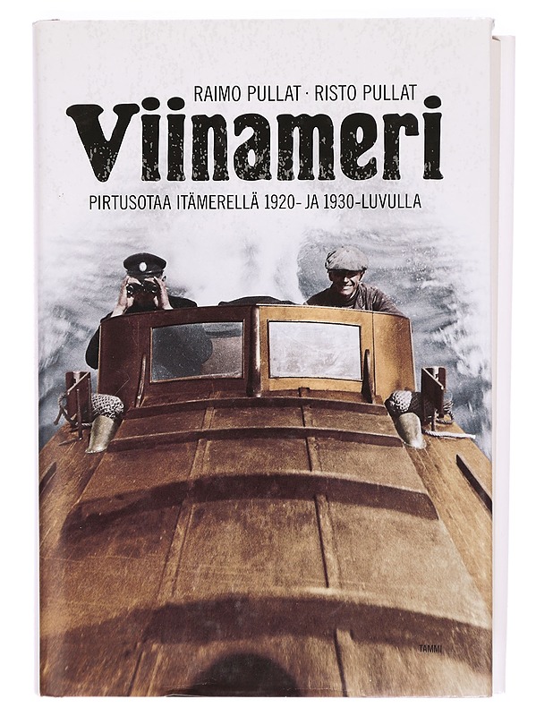 Viinameri : pirtusotaa Itämerellä 1920- ja 1930-luvulla - Pullat, Raimo - Historiakirjat - 10105295377 - 0