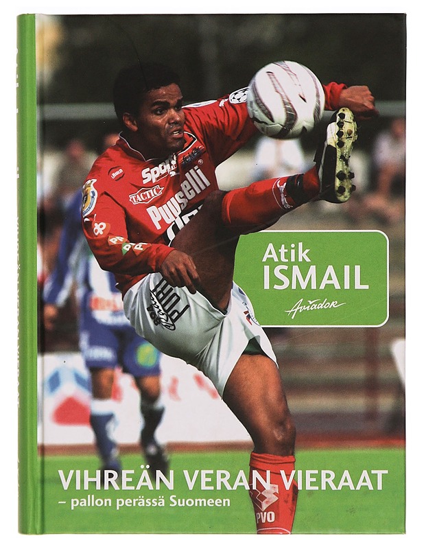 Vihreän veran vieraat : pallon perässä Suomeen - Atik Ismail - Elämäkerrat ja muistelmat - 10105295402 - 0