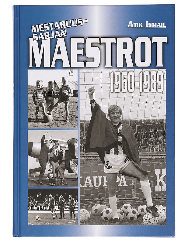 Mestaruussarjan maestrot 1960-1989 - Atik Ismail - Historiakirjat - 10105295411 - 0