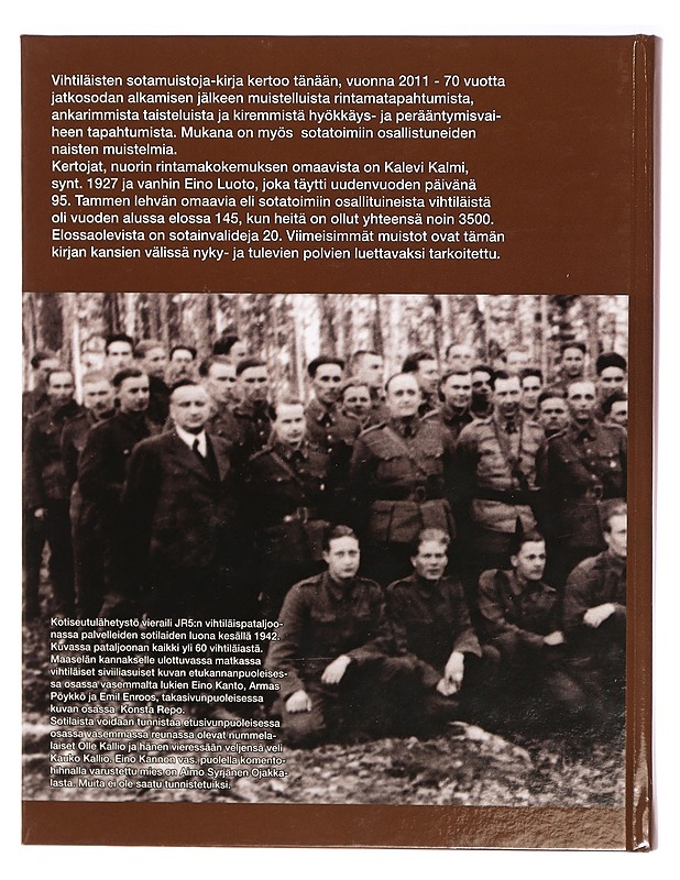 Olinhan siellä minäkin, vaikka en ole paljoa puhunut... : vihtiläisten sotamuistoja kolmesta sodasta 1939-45 - Ahola, Eero - Elämäkerrat ja muistelmat - 10105295419 - 1