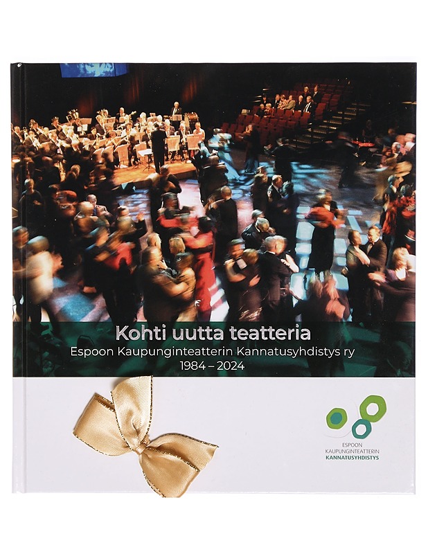 Kohti uutta teatteria : Espoon Kaupunginteatterin Kannatusyhdistys ry 1984-2024 - Christian Blom - Tietokirjat ja oppaat - 10105295664 - 0