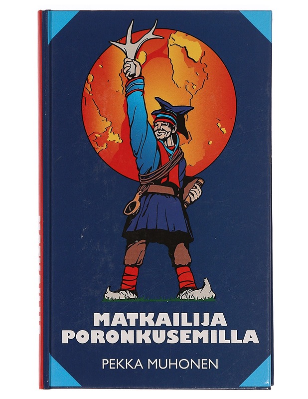 Matkailija poronkusemalla - Pekka Muhonen - Elämäkerrat ja muistelmat - 10105295769 - 0