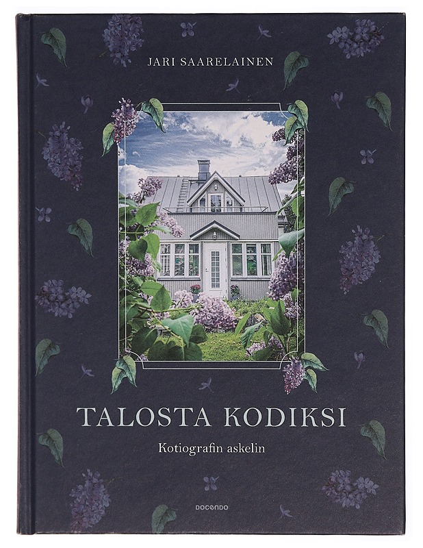 Talosta kodiksi (signeerattu) kotiografin askelin - Saarelainen, Jari - Tietokirjat ja oppaat - 10105295839 - 0