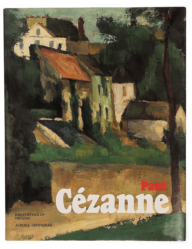 Paul Cézanne : maalustaidetta Neuvostoliiton museoissa - Cézanne, Paul - Taide- ja kulttuurikirjat - 10105296010 - 0
